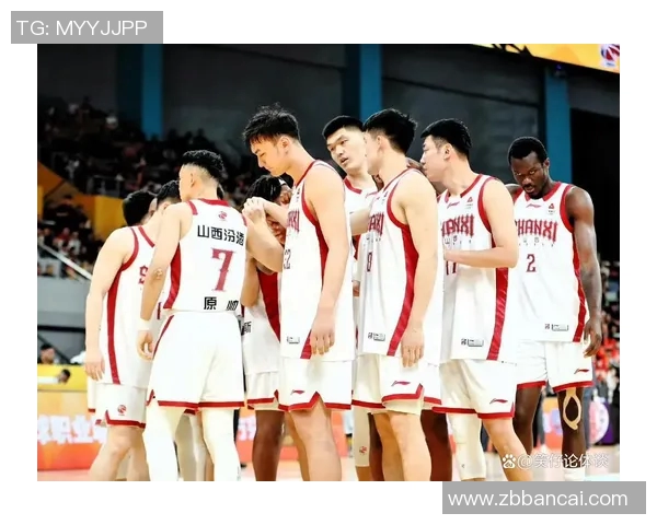 CBA前瞻山西对阵深圳全解析双方实力对比与赛前预测